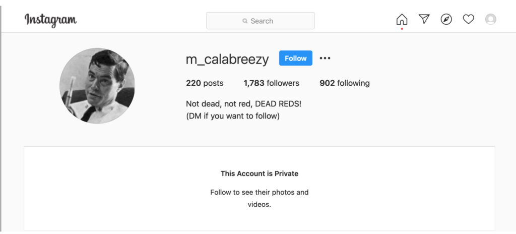Screenshot of Micah Calabrese's instagram account, username m_calabreezy. The profile pic is George Lincoln Rockwell, and the bio text reads "Not dead, not red, DEAD REDS!"