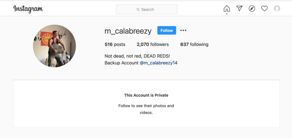 Screenshot of Micah Calabrese's instagram account, username m_calabreezy. The profile pic is Micah in a tank top holding a large rock and yelling, standing in front of the Jack Donvan "Stay Solar" flag, and the bio text reads "Not dead, not red, DEAD REDS! Backup account m_calabreezy14"